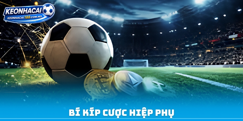 Bí kíp cược hiệp phụ