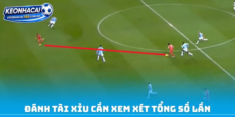 Đánh Tài Xỉu cần xem xét tổng số lần